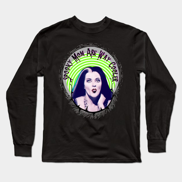 Spooky Mom Are Way Cooler Long Sleeve T-Shirt by SimonSay